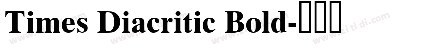 Times Diacritic Bold字体转换
